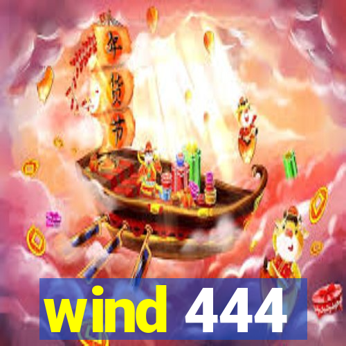 wind 444